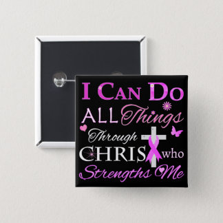 I CAN DO ALL Things Through CHRIST Button