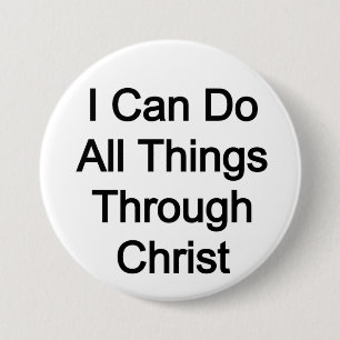 I can do all things through Christ Button