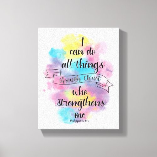 I can do all things through Christ Canvas Print