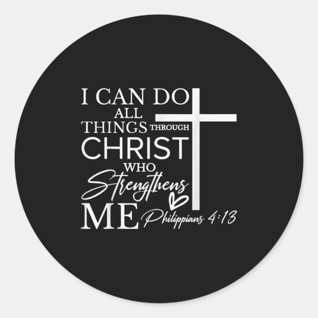 I Can Do All Things Through Christ Christian Faith Classic Round Sticker (Front)
