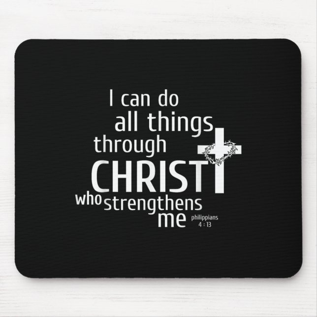 I Can Do All Things Through Christ - Christian Gif Mouse Pad (Front)