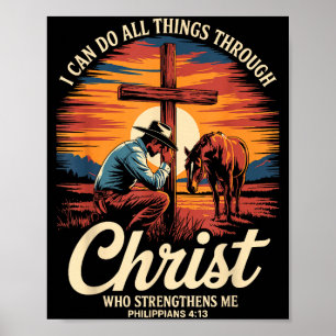 I Can Do All Things Through Christ Cowboy Christia Poster