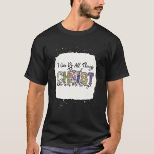 I Can Do All Things Through Christ Cross Jesus Rel T-Shirt
