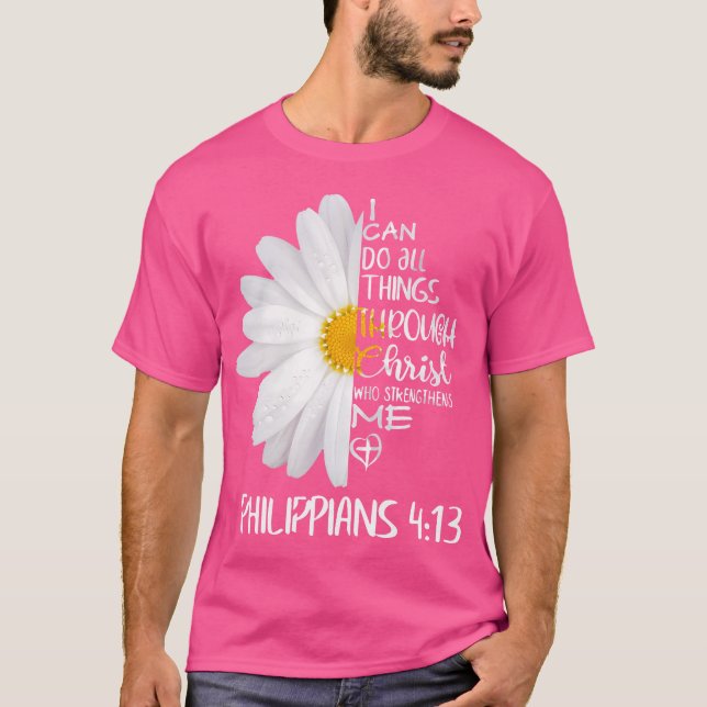I Can Do All Things Through Christ Daisy Tee For C (Front)