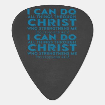 I Can Do All Things Through Christ Guitar Pick by MarceeJean at Zazzle