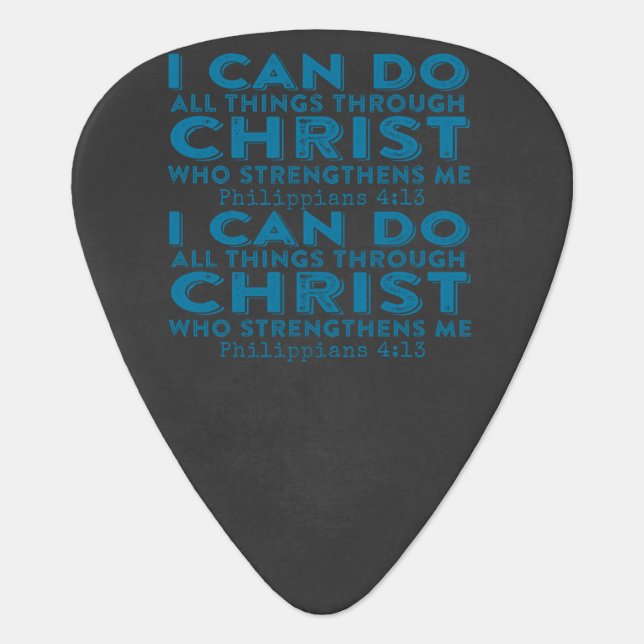 I Can Do All Things Through Christ Guitar Pick (Front)