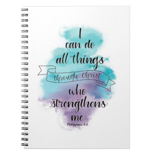 I can do all things through Christ Notebook