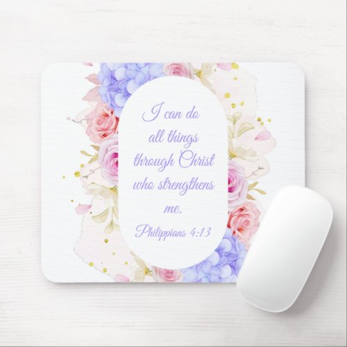 I Can Do All Things Through Christ  Philippians 4 Mouse Pad