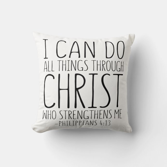I Can Do All Things Through Christ, Philippians 4 Throw Pillow (Front)