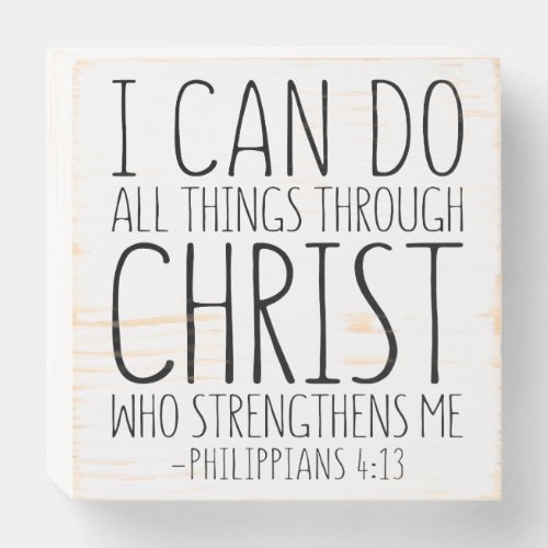 I Can Do All Things Through Christ Philippians 4 Wooden Box Sign