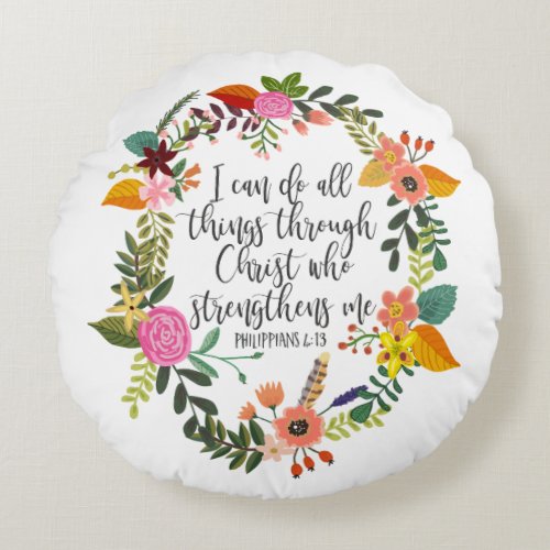 I can do all things through Christ Philippians Round Pillow