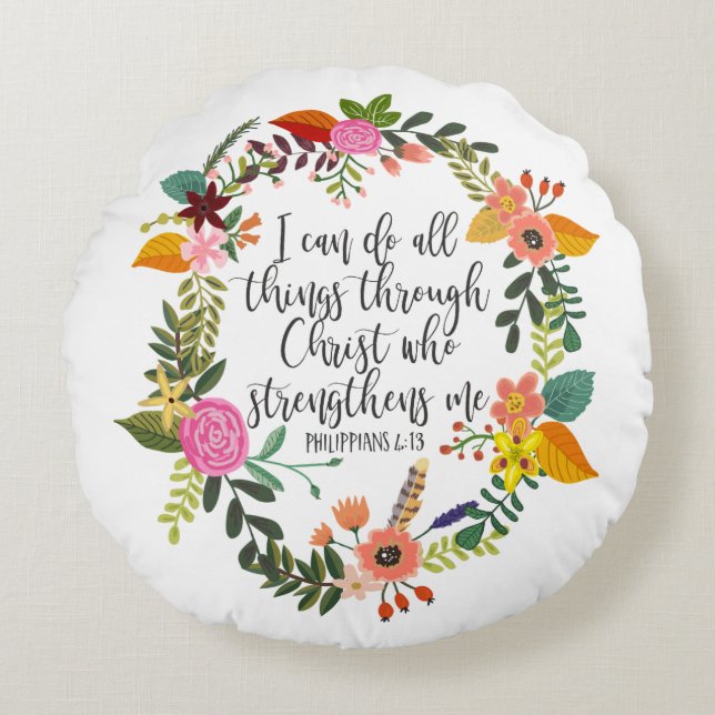 I can do all things through Christ Philippians Round Pillow (Front)