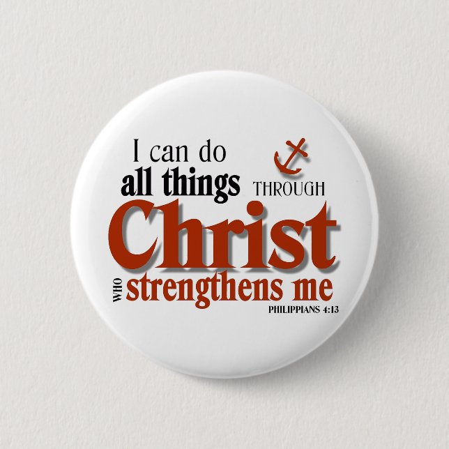 I Can Do All Things Through Christ Pinback Button (Front)