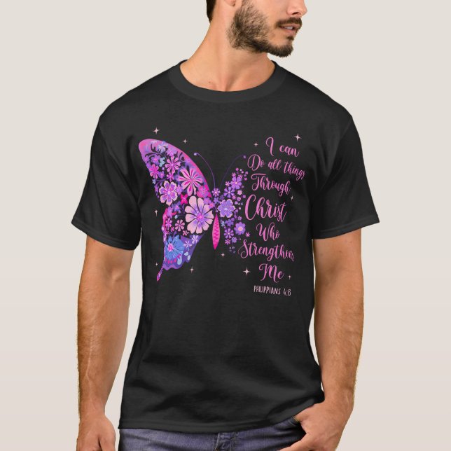 I Can Do All Things Through Christ Pretty Butterfl T-Shirt (Front)