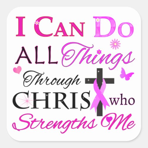 I CAN DO ALL Things Through CHRIST Square Sticker