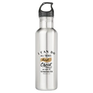 I Can Do All Things Through Christ Stainless Steel Water Bottle