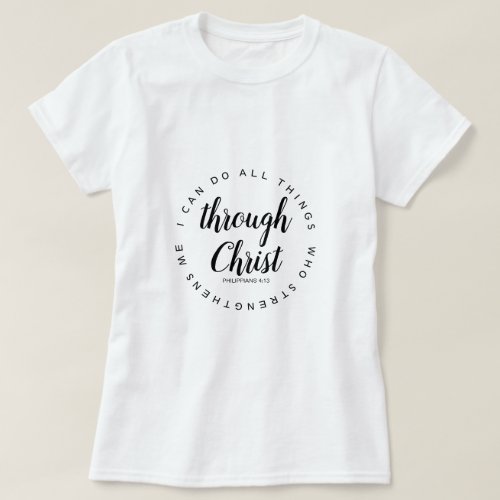 I Can Do All Things Through Christ T_Shirt