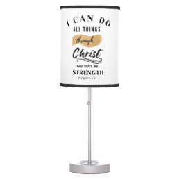 I Can Do All Things Through Christ  Table Lamp