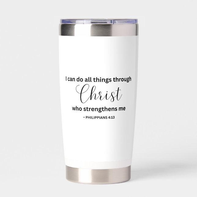 I Can Do All Things Through Christ - Tumbler (Front)
