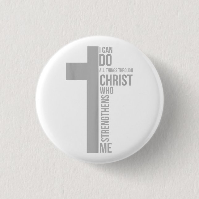 I Can Do All Things Through Christ Who Strengthens Button (Front)