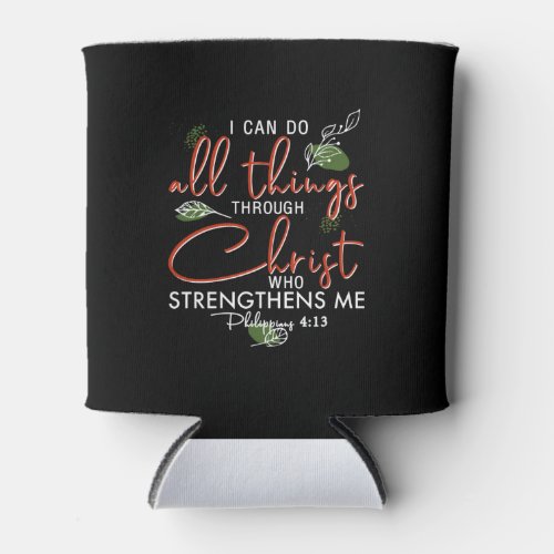 I Can Do All Things Through Christ Who Strengthens Can Cooler