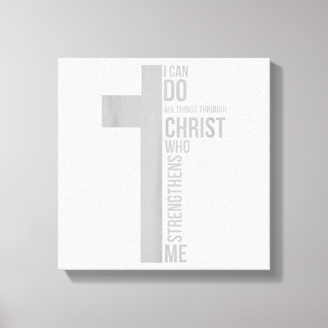 I Can Do All Things Through Christ Who Strengthens Canvas Print (Front)
