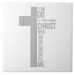 I Can Do All Things Through Christ Who Strengthens Ceramic Tile