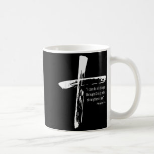 I Can Do All Things Through Christ Who Strengthens Coffee Mug