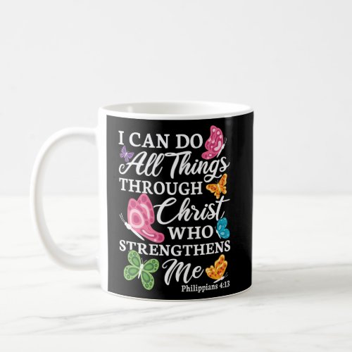 I Can Do All Things Through Christ Who Strengthens Coffee Mug