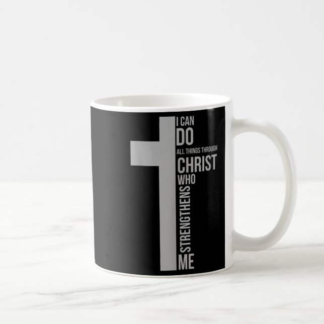 I Can Do All Things Through Christ Who Strengthens Coffee Mug (Right)