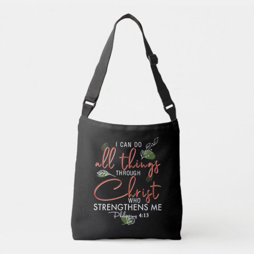 I Can Do All Things Through Christ Who Strengthens Crossbody Bag