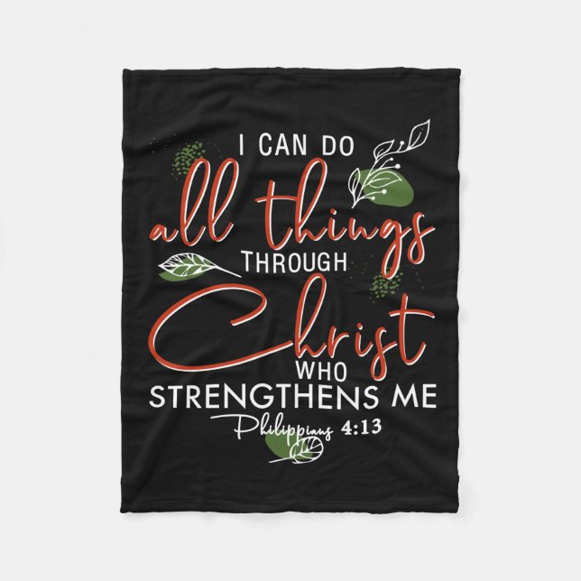 I Can Do All Things Through Christ Who Strengthens Fleece Blanket (Front)