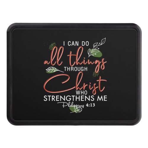 I Can Do All Things Through Christ Who Strengthens Hitch Cover