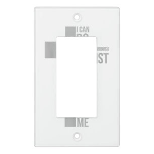 I Can Do All Things Through Christ Who Strengthens Light Switch Cover