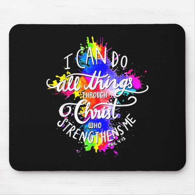 I Can Do All Things Through Christ Who Strengthens Mouse Pad (Front)