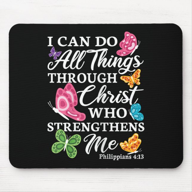 I Can Do All Things Through Christ Who Strengthens Mouse Pad (Front)