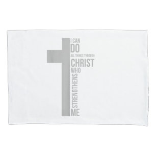 I Can Do All Things Through Christ Who Strengthens Pillow Case