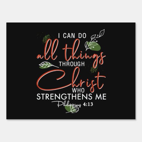 I Can Do All Things Through Christ Who Strengthens Sign