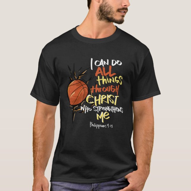 I Can do all things through Christ who strengthens T-Shirt (Front)