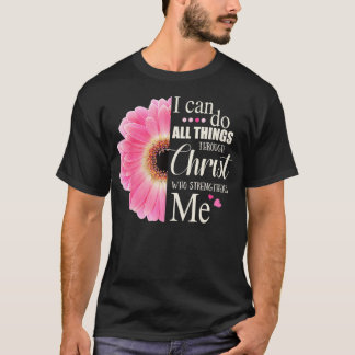 I Can Do All Things Through Christ Who Strengthens T-Shirt