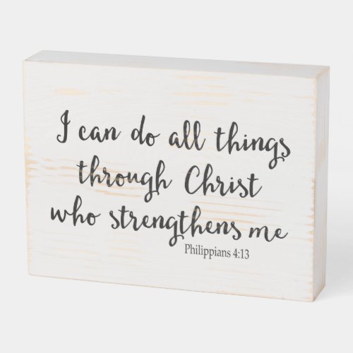 I Can Do All Things Through Christ Who Strengthens Wooden Box Sign
