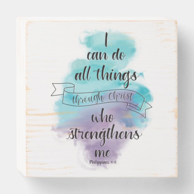 I can do all things through Christ  Wooden Box Sign (Front Horizontal)