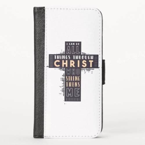 I Can Do All Things Through Jesus Christ Who Stren iPhone X Wallet Case