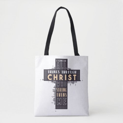 I Can Do All Things Through Jesus Christ Who Stren Tote Bag