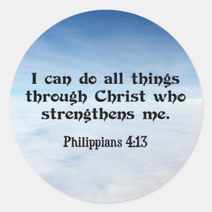 I Can Do All Things through...Philippians 4:13 Classic Round Sticker
