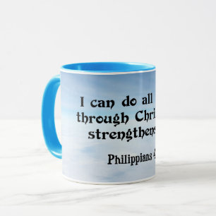 I Can Do All Things through...Philippians 4:13 Mug