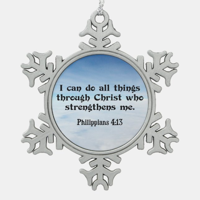I Can Do All Things through...Philippians 4:13 Snowflake Pewter Christmas Ornament (Front)