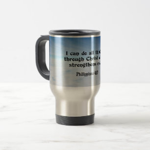 I Can Do All Things through...Philippians 4:13 Travel Mug