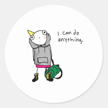 I Can Do Anything. Classic Round Sticker by ickybana5 at Zazzle