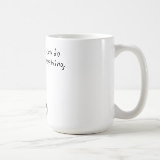 I can do anything. coffee mug